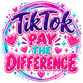TikTok Pay the Diffrence